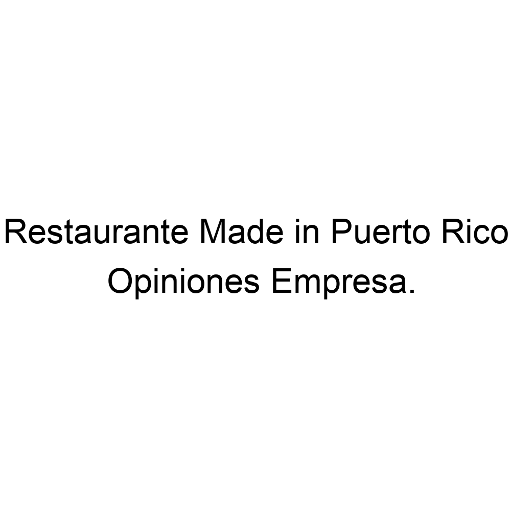 opiniones-restaurante-made-in-puerto-rico